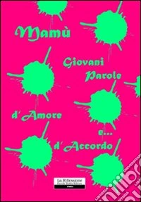 Giovani parole d'amore e d'accordo libro