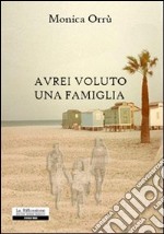 Avrei voluto una famiglia