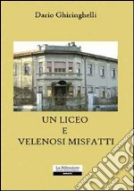 Un liceo e velenosi misfatti libro