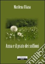 Anna e il prato dei soffioni libro