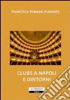 Clubs a Napoli e dintorni libro di Albanese Francesca R.