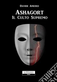 Ashagort. Il culto supremo libro