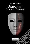 Ashagort. Il culto supremo libro