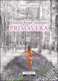 Vorrei fosse primavera libro