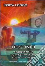 Destini II: Abominazione-Il prestito di Dio-Lufua Lwa Nkadi