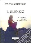 Il silenzio libro di Spigno Pittaluga Teo