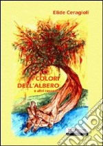 I colori dell'albero e altri racconti libro