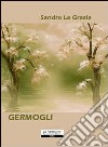 Germogli libro di Le Grazie Sandro