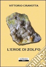 L'eroe di zolfo libro