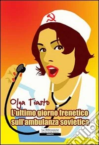L'ultimo giorno frenetico sull'ambulanza sovietica libro