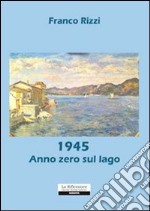 1945. Anno zero sul lago libro