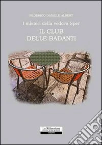 Il club delle badanti. I misteri della vedova Sper libro