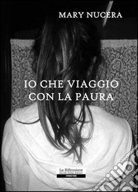 Io che viaggio con la paura libro