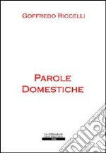 Parole domestiche libro