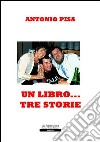 Un libro... tre storie libro