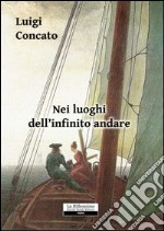 Nei luoghi dell'infinito andare libro