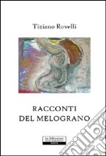 Racconti del melograno libro