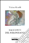 Racconti del melograno libro di Rovelli Tiziano