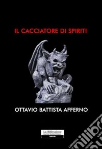 Il cacciatore di spiriti libro