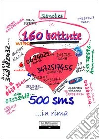In 160 battute. 500 sms... in rima libro