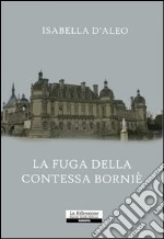 La fuga della contessa Borniè libro