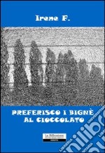 Preferisco i bigné al cioccolato