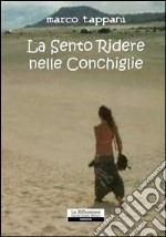 La sento ridere nelle conchiglie libro