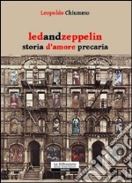 Ledandzeppelin. Storia d'amore precaria libro