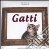 Gatti. Ediz. illustrata (I) libro