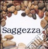 Saggezza. Ediz. illustrata libro