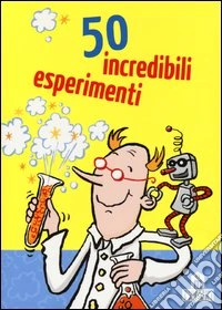 50 incredibili esperimenti. Carte libro