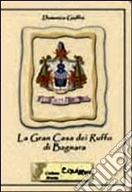 La gran casa dei Ruffo di Bagnara libro