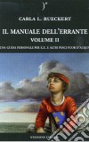 Il manuale dell'errante. Una guida personale per E.T. e altri pesci fuor d'acqua. Vol. 2 libro