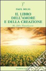 Il libro dell'amore e della creazione libro