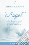 Angel. Anche gli angeli si innamorano... libro