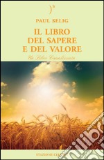 Il libro del sapere e del valore libro