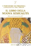 Il libro della nuova sessualità. Con Contenuto digitale per download libro di Borgini Paola Abbondanza Pietro