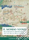 Il mondo nuovo. Dall'era della sopravvivenza all'era della realizzazione libro