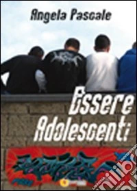 Essere adolescenti