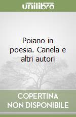 Poiano in poesia. Canela e altri autori libro
