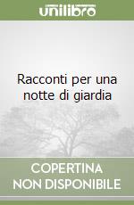 Racconti per una notte di giardia