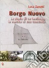 Borgo nuovo. La storia di un territorio, la nascita di una comunità libro