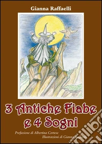 3 antiche fiabe e 4 sogni