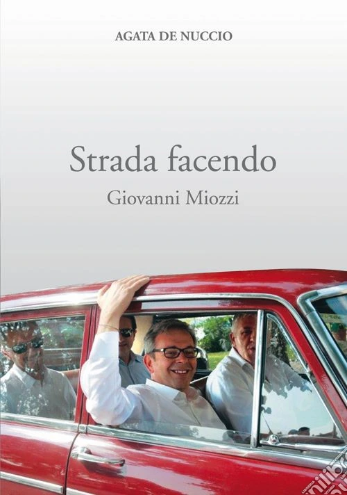 Strada facendo. Giovanni Miozzi