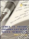 Cerca te stesso conosci gli altri nella scrittura libro di Furlani Daniela