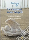 Le canzoni sono angeli. Concorso letterario 2011 «Le parole dell'amore» libro