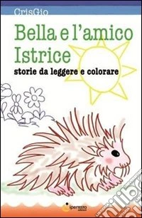 Bella e l'amico istrice