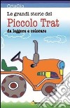 Le grandi storie del piccolo Trat libro di CrisGio