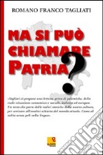 Ma si può chiamare patria? libro