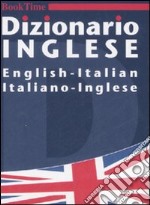 Dizionario inglese. English-italian, italiano-inglese. Ediz. bilingue libro